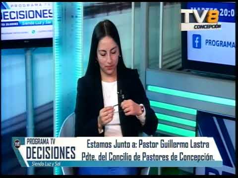 Decisiones B2 Invitado Pastor Guillermo Lastra Pdte del Concilio de Pastores de Concepción 19 05 20